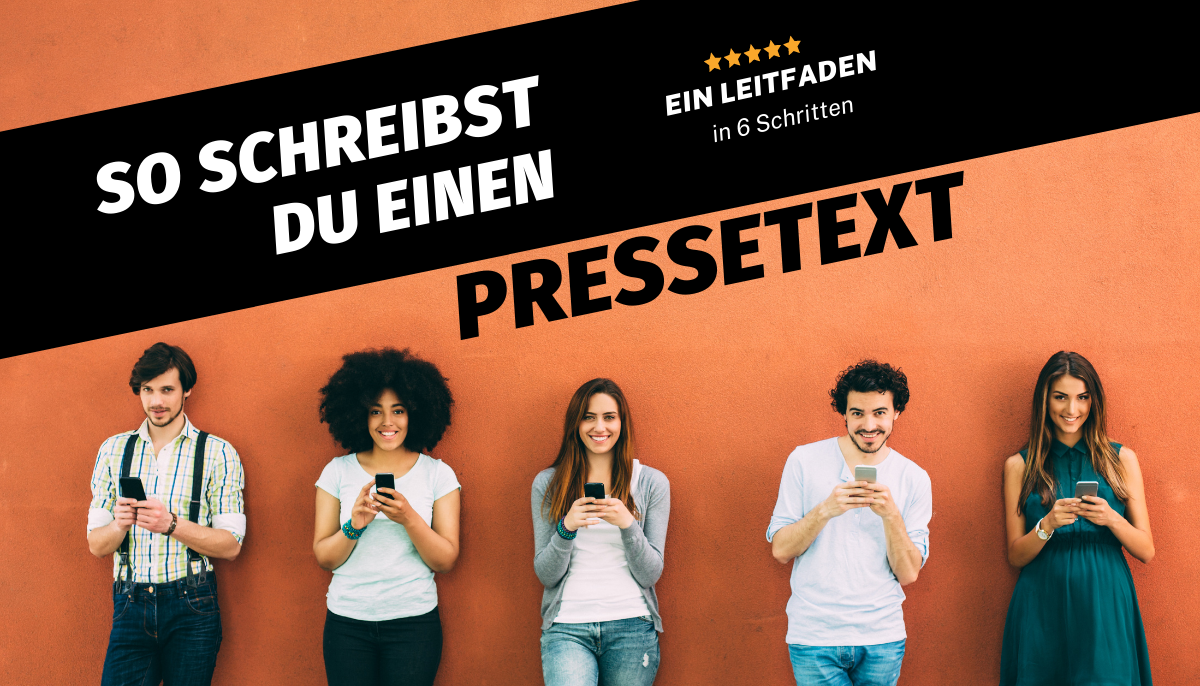 Wie Du einen Pressetext schreibst - in 6 Schritten Leitfaden einen Pressetext schreiben